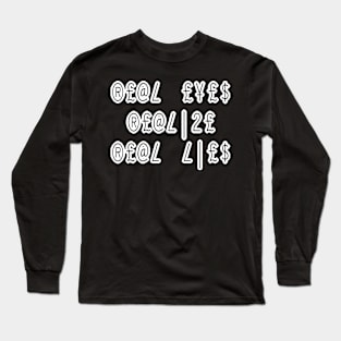 Real Eyes Quote Design Long Sleeve T-Shirt